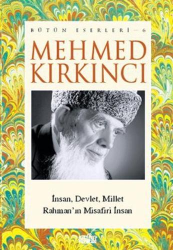 Mehmed Kırkıncı Bütün Eserleri - 6: İnsan, Millet ve Devlet - Rahmanın