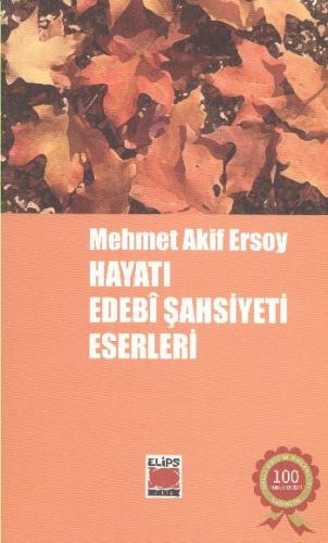 Mehmet Akif Ersoy Hayatı, Edebi Şahsiyeti, Eserleri