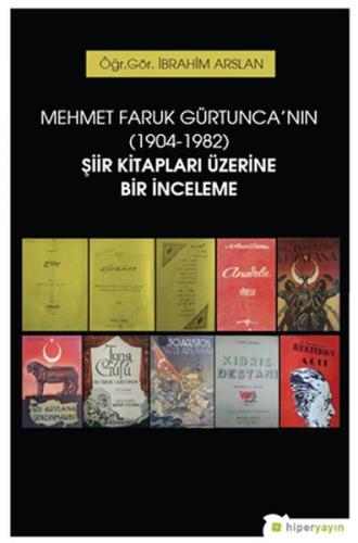 Mehmet Faruk Gürtunca’nın (1904-1982) Şiir Kitapları Üzerine Bir İncel