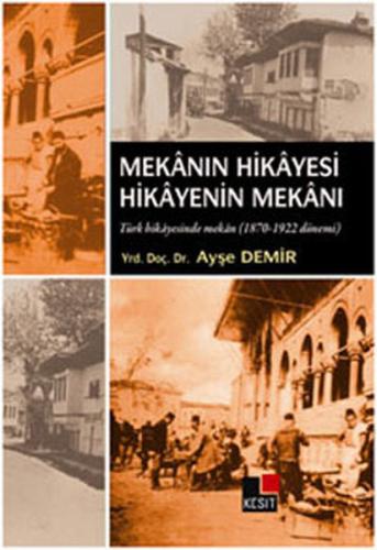 Mekanın Hikayesi Hikayenin Mekanı Türk Hikayesinde Mekan (1870-1922 Dö