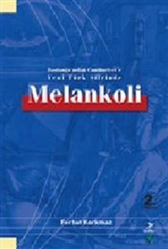 Melankoli : Başlangıcından Cumhuriyet'e Yeni Türk Şiirinde