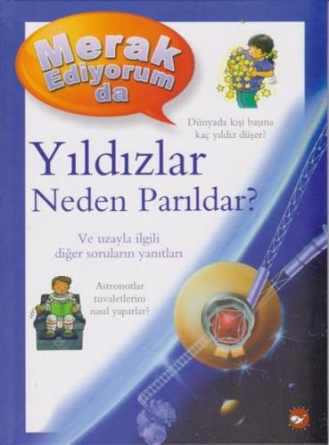 Merak Ediyorum Da Serisi 3 - Yıldızlar Neden Parıldar (Ciltli)