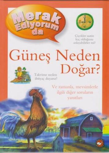 Merak Ediyorum Da Serisi 4 - Güneş Neden Doğar (Ciltli)