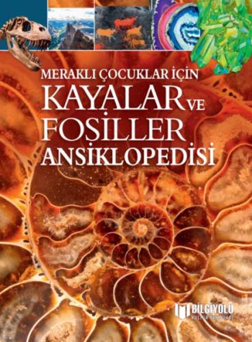 Meraklı Çocuklar İçin Kayalar Ve Fosiller Ansiklopedisi