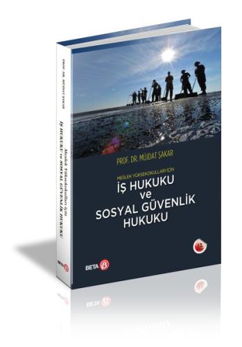 Meslek Yüksekokulları İçin İş Hukuku ve Sosyal Güvenlik Hukuku