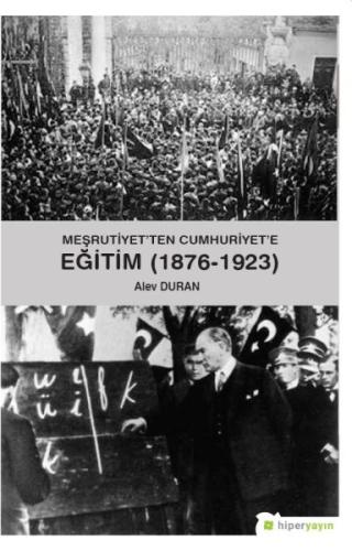 Meşrutiyet’ten Cumhuriyet’e Eğitim (1876-1923)