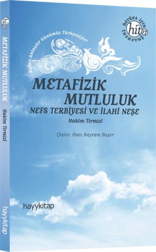 Metafizik Mutluluk Nefs Terbiyesi ve İlahi Neşe