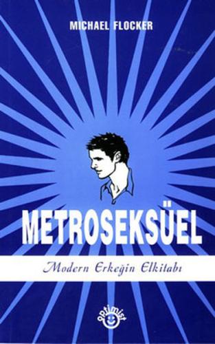 Metroseksüel-Modern Erkeğin El Kitabı