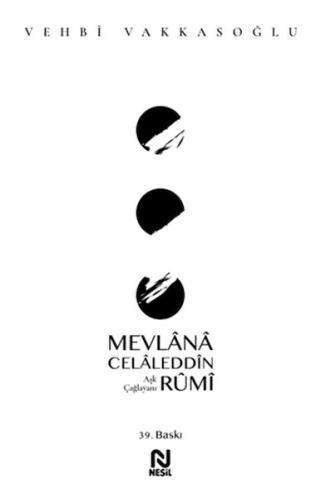 Mevlânâ Celâleddîn Rûmî - Aşk Çağlayanı