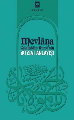 Mevlana Celaleddin Rumi'nin İktisat Anlayışı