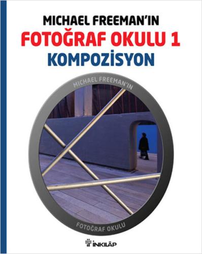 Michael Freeman'ın Fotoğraf Okulu 1 Kompozisyon