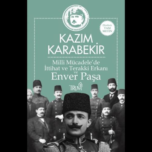 Milli Mücadele’de İttihat ve Terakki Erkanı ve Enver Paşa