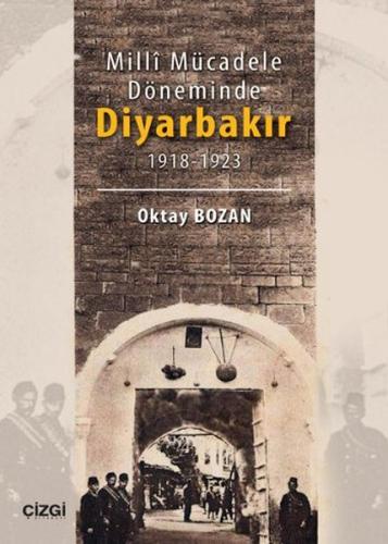 Milli Mücadele Döneminde Diyarbakır (1918-1923)