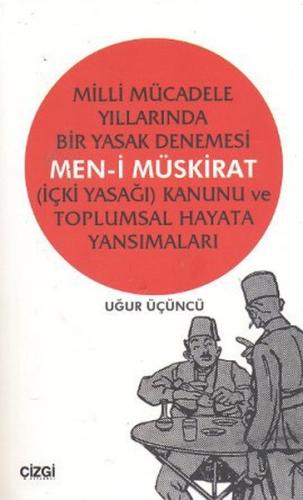 Milli Mücadele Yıllarında Bir Yasak Denemesi Men-i Müskirat (İçki Yasa