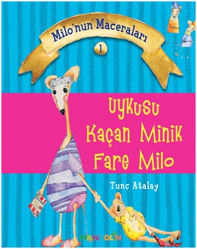 Milo'nun Maceraları 1 - Uykusu Kaçan Minik Fare Milo