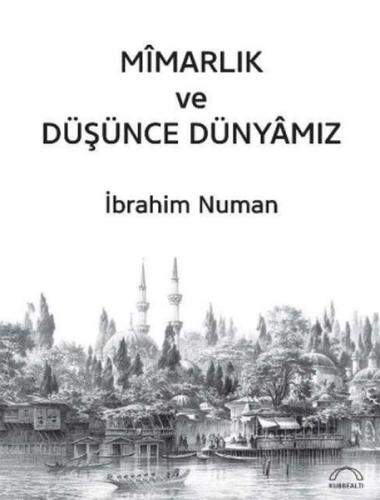 Mîmarlık ve Düşünce Dünyâmız