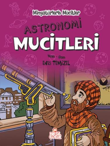 Minyatürlerle Mucitler - Astronomi Mucitleri (Ciltli)