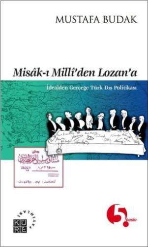 Misak-ı Milli'den Lozan'a İdealden Gerçeğe Türk Dış Politikası