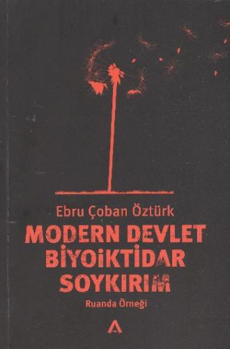 Modern Devlet Biyoiktidar Soykırım Ruanda Örneği