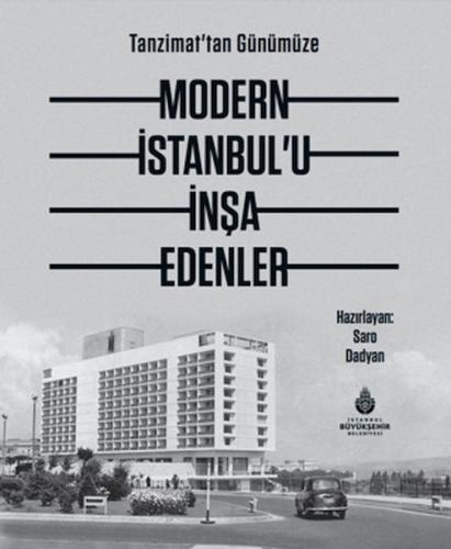 Modern İstanbul'U İnşa Edenler