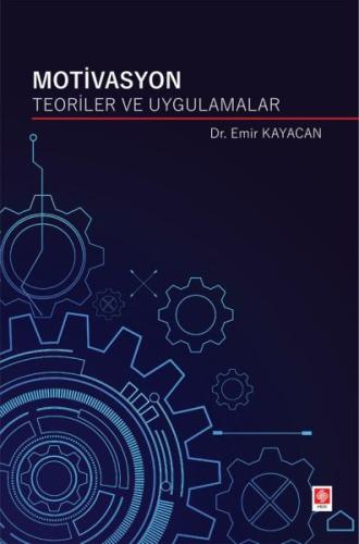 Motivasyon Teoriler ve Uygulamalar