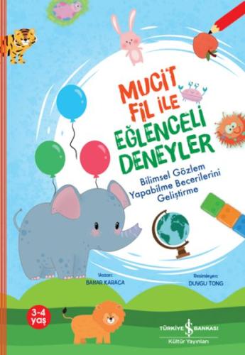 Mucit Fil İle Eğlenceli Deneyler,Bilimsel Gözlem Yapabilme Becerilerin