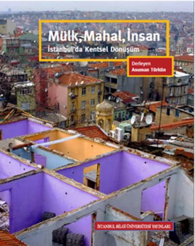 Mülk, Mahal, İnsan İstanbul'da Kentsel Dönüşüm