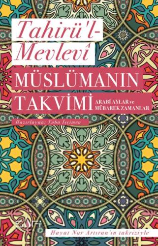 Müslümanın Takvimi - Arabi Aylar ve Mübarek Zamanlar