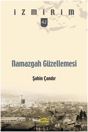 Namazgah Güzellemesi / İzmirim -42