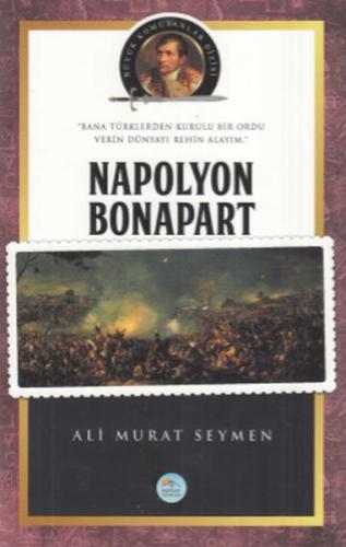 Napolyon Bonapart - Büyük Komutanlar Dizisi