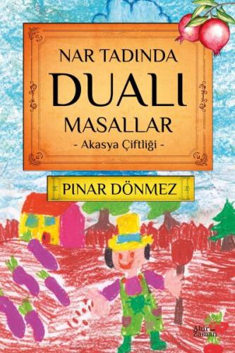 Nar Tadında Dualı Masallar - Akasya Çiftliği