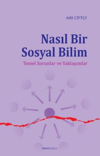 Nasıl Bir Sosyal Bilim Temel Sorunlar ve Yaklaşımlar