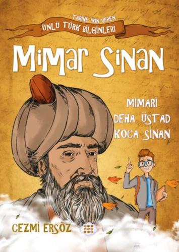 Nasıl Dâhi Oldum? Mimar Sinan – Mimari Deha Üstad Koca Sinan