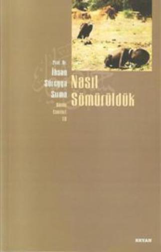 Nasıl Sömürüldük