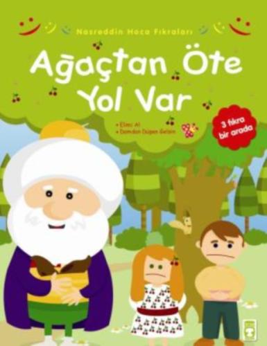 Nasreddin Hoca Fıkraları - Ağaçtan Öte Yol Var