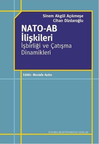 NATO-AB İlişkileri İşbirliği ve Çatışma Dinamikleri