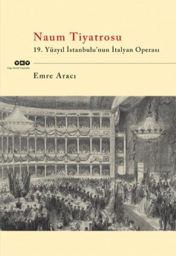 Naum Tiyatrosu 19.Yüzyıl İstanbulu'Nun İtalyan Operası