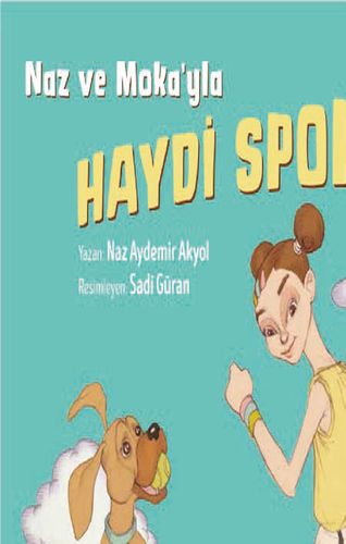 Naz ve Moka'yla Haydi Spora! (Ciltli)