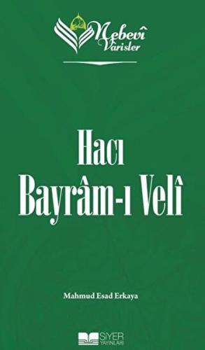 Nebevi Varisler 71 Hacı Bayram-ı Veli