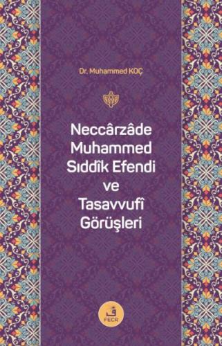 Neccârzâde Muhammed Sıddîk Efendi ve Tasavvufî Görüşleri