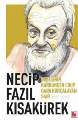 Necip Fazıl Kısakürek - Dedesinin Kürkünden Çıkıp Gaibi Kurcalayan Şai