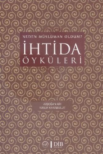 Neden Müslüman Oldum? İhtida Öyküleri