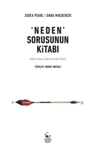 Neden Sorusunun Kitabı - Neden-Sonuç İlişkisinin Yeni Bilimi