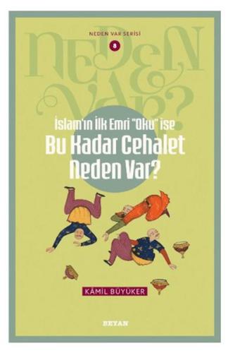 Neden Var Serisi -8 İslam'ın ilk Emri ''Oku'' İse Bu Kadar Cehalet Ned