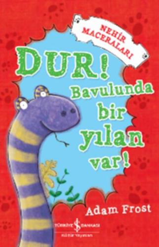 Nehir Maceraları - Dur! Bavulunda Bir Yılan Var!