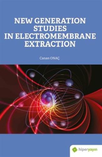 New Generation Studies In Electromembrane Extraction