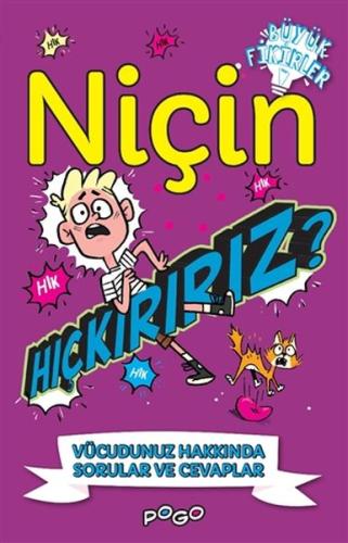 Niçin Hıçkırırız? - Vücudumuz Hakkında Sorular ve Cevaplar