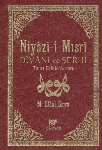 Niyazi-i Mısri Divanı ve Şerhi (Şamua-Ciltli) Tanrı Erinin Sırları