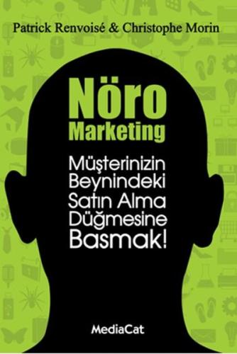 Nöro Marketing Müşterinizin Beynindeki Satın Alma Düğmesine Basmak!