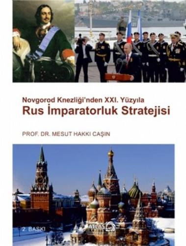 Novgorod Knezliği'nden 21. Yüzyıla Rus İmparatorluk Stratejisi